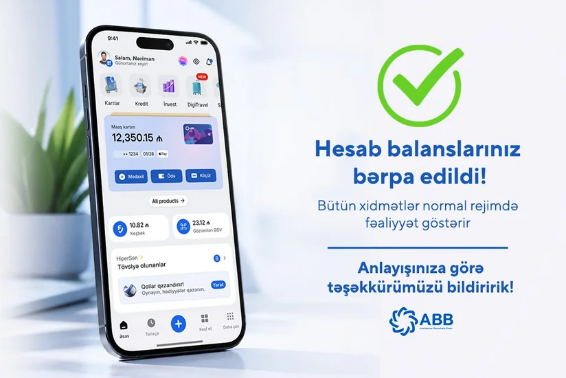 Müştərilərin hesab balansları bərpa edildi - ABB-dən açıqlama