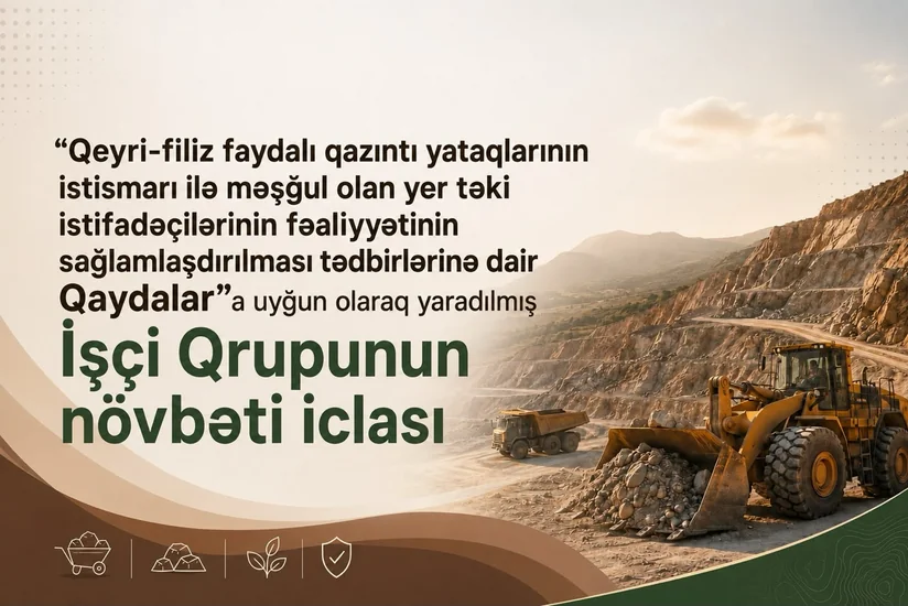 Qeyri-filiz faydalı qazıntı yataqlarının istismarı ilə bağlı İşçi Qrupun iclası olub