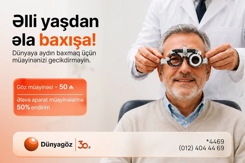 Dünyagöz Klinikasından 50 yaş və üzəri şəxslər üçün xüsusi kampaniya