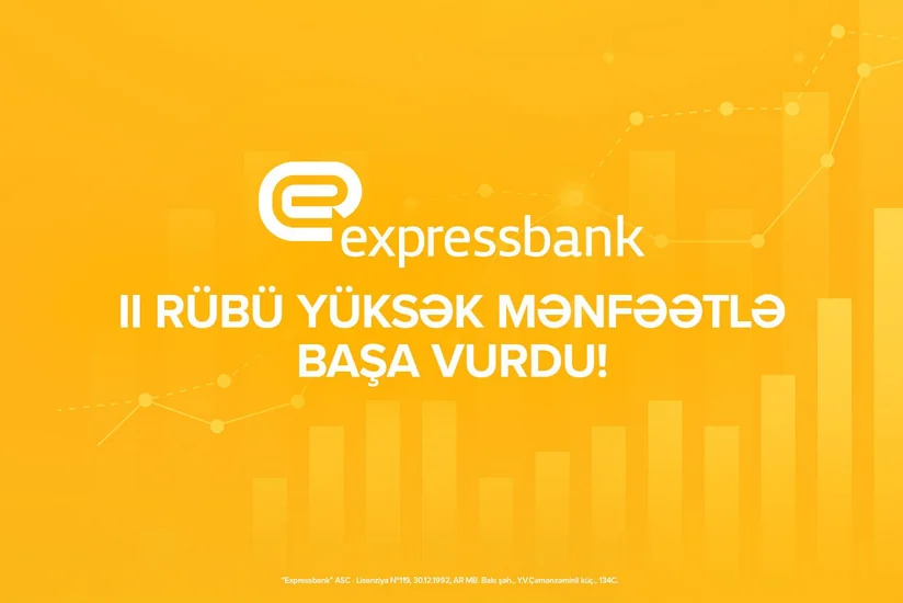 Expressbankda rekord artım: xalis mənfəəti 72 %-dən çox yüksəldi