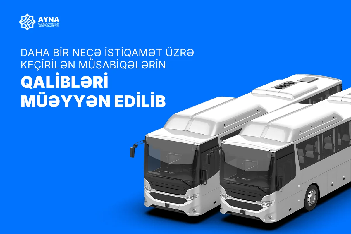 AYNA: 12 şəhərlərarası və şəhərətrafı avtobus marşrutu üzrə müsabiqə qalibləri müəyyənləşib