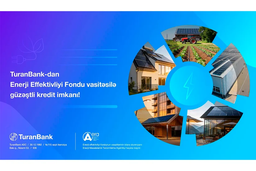 TuranBank Enerji Effektivliyi Fondu vasitəsilə güzəştli kreditlərin verilməsinə başladı