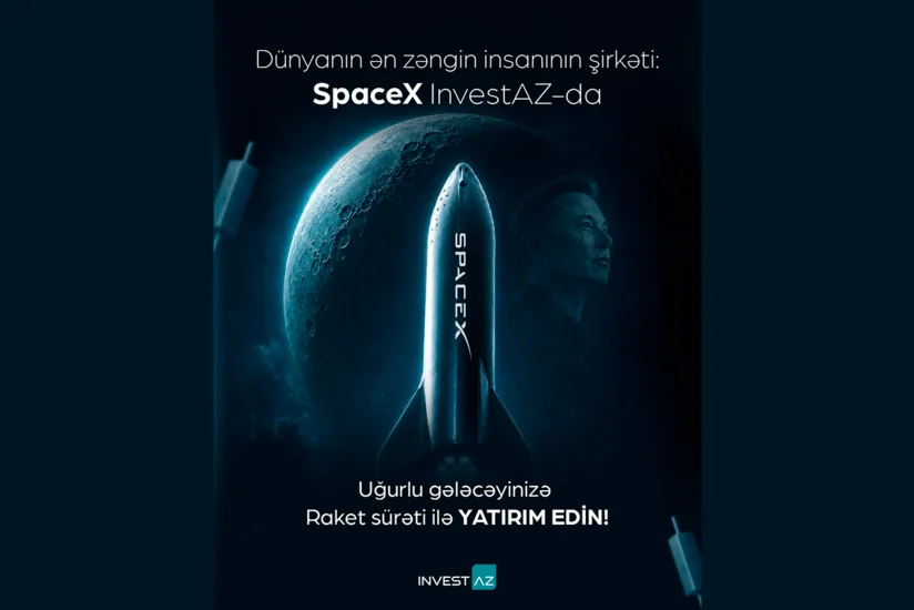 Dünyanın ən zəngin insanının şirkəti: SpaceX InvestAzda!