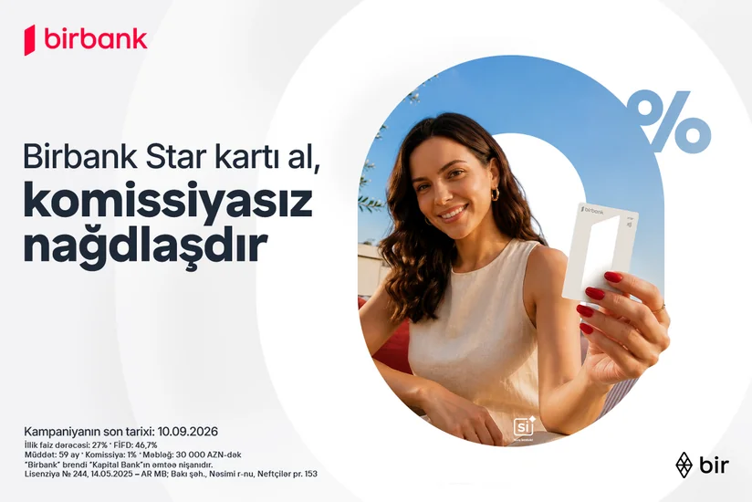 Birbank Star kartını indi sifariş edin, nağdlaşdırmanı komissiyasız edin