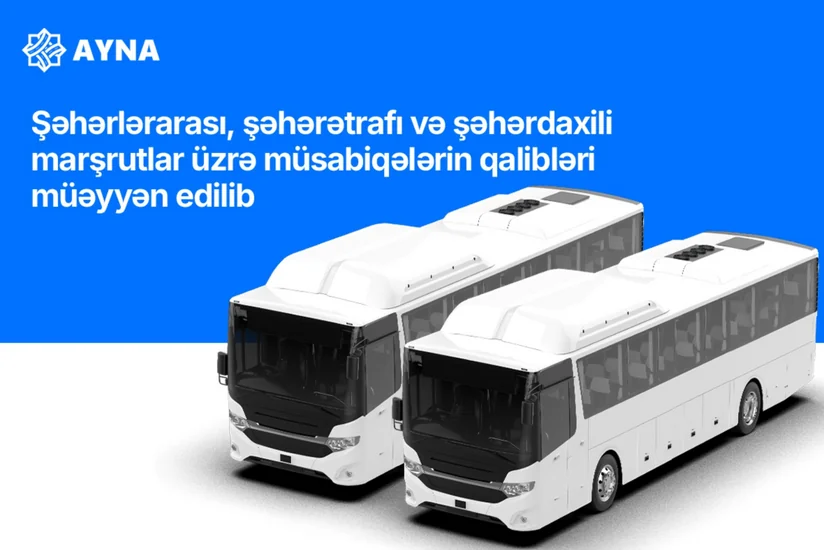 AYNA: Daha bir neçə marşrut üzrə müsabiqələrin qalibləri müəyyənləşib