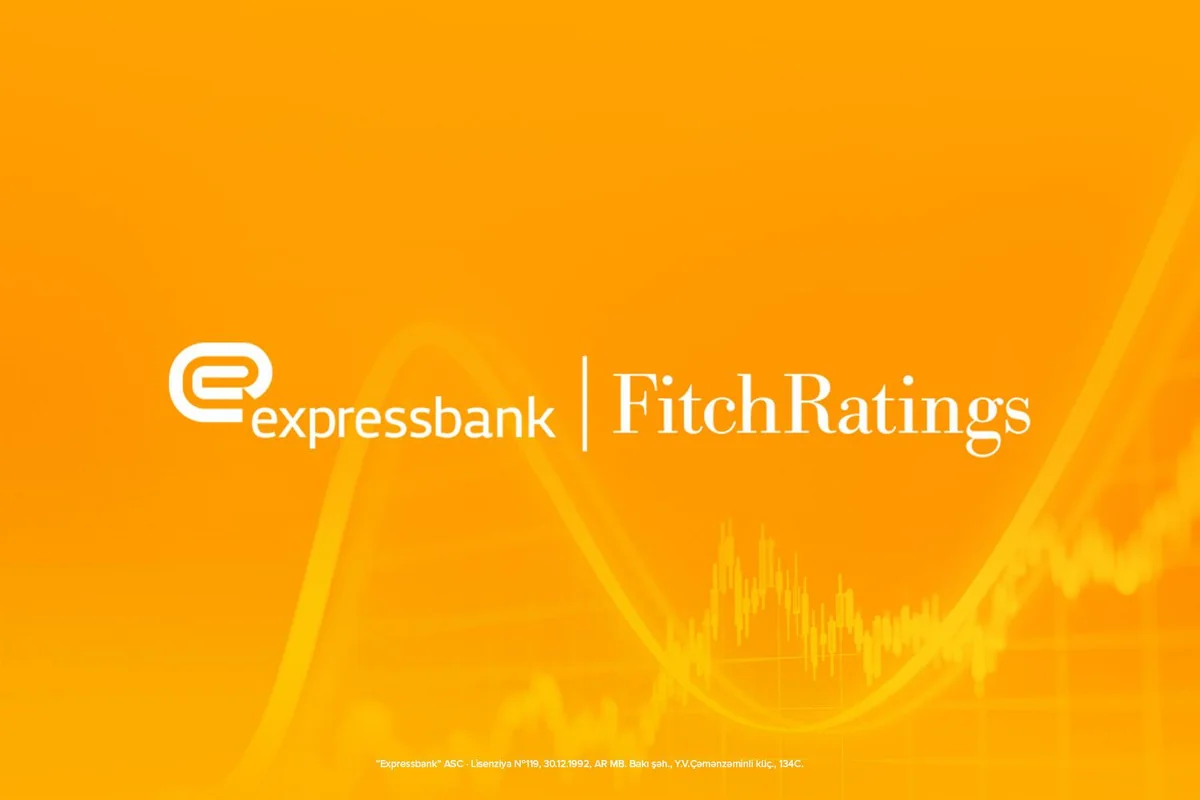 Fitch Ratings Expressbankın müsbət kredit reytinqini növbəti dəfə təsdiqləyib