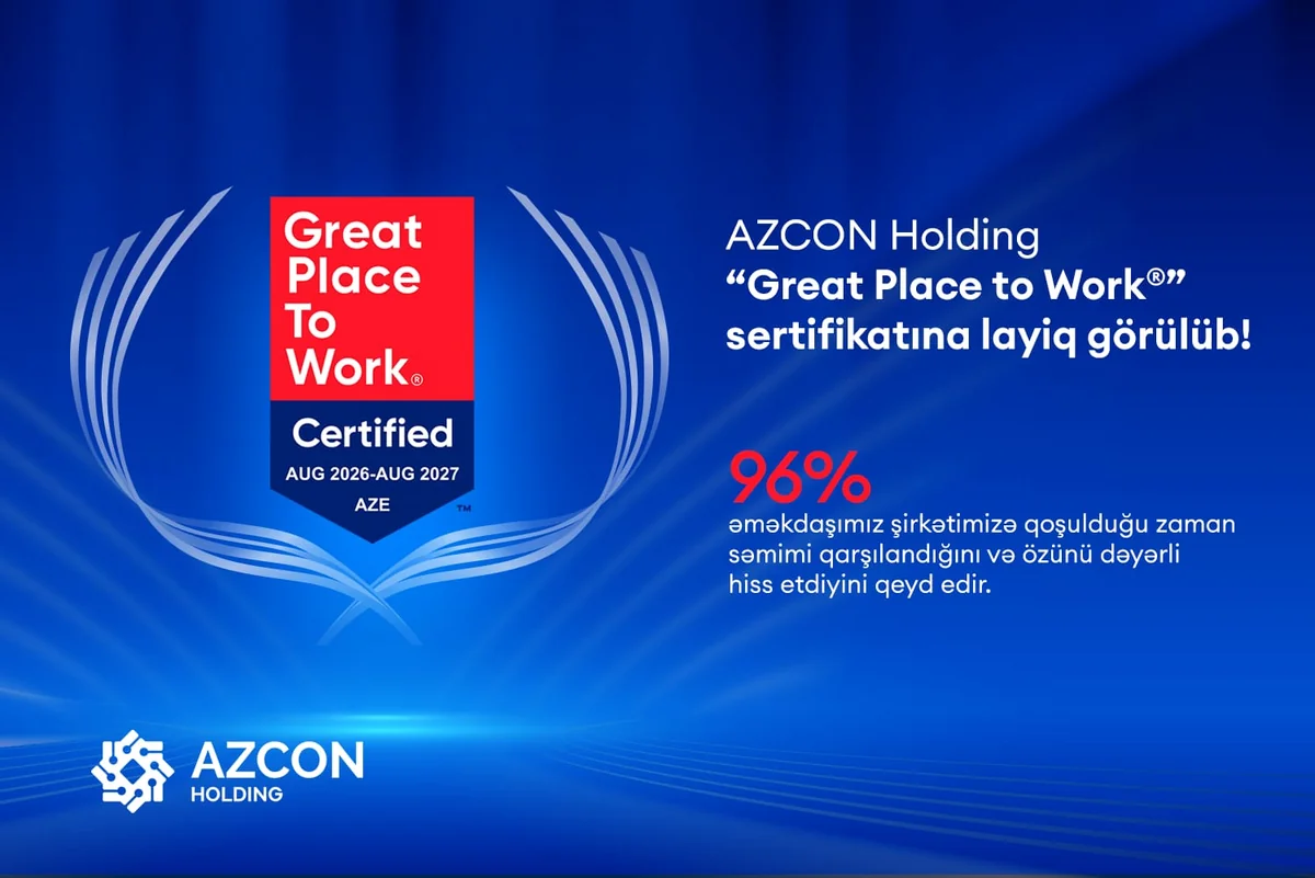 AZCON Holding beynəlxalq nüfuza malik Great Place to Work sertifikatına layiq görülüb