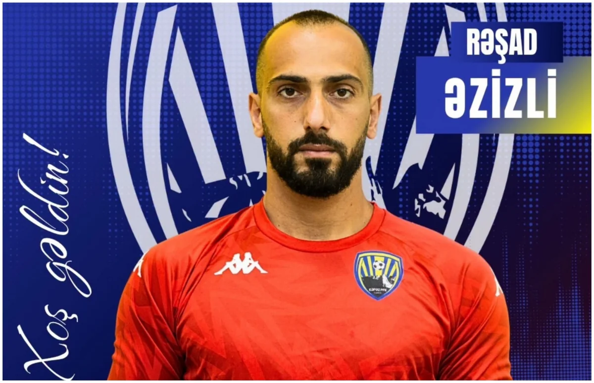Kəpəz Rəşad Əzizlinin keçidini rəsmiləşdirib