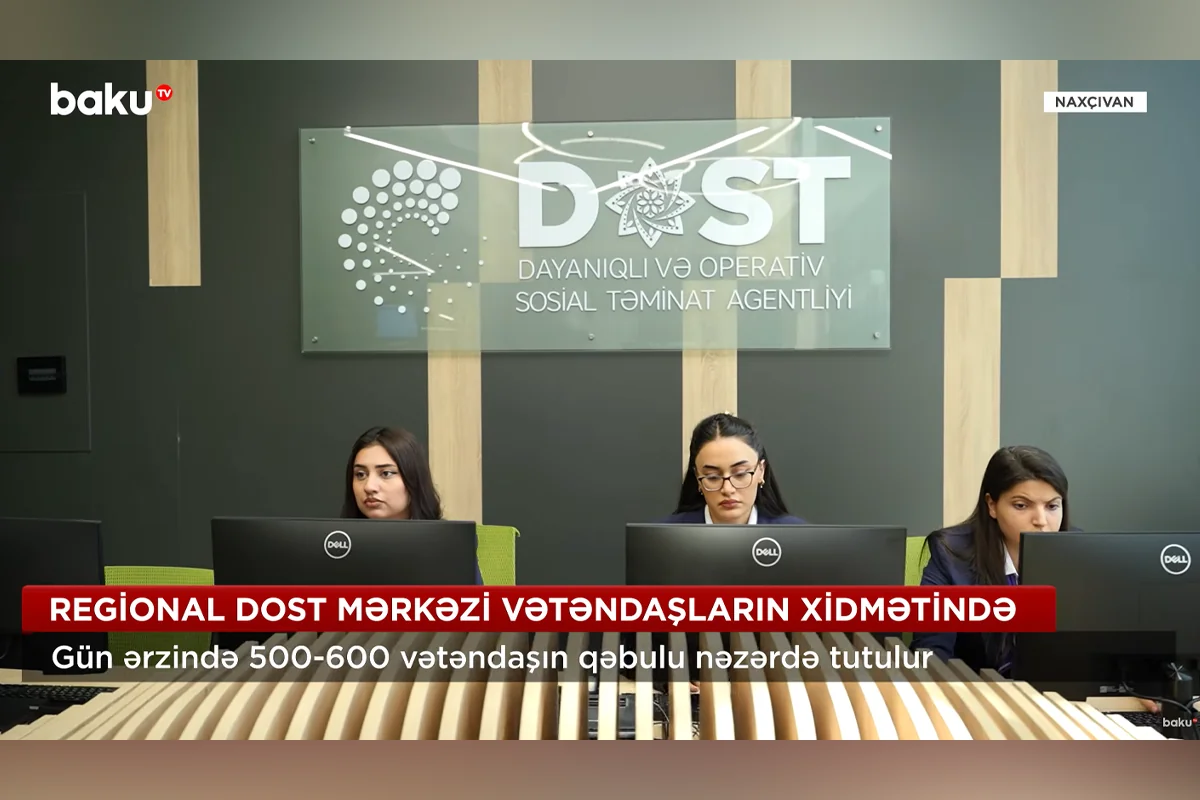 Nakhchivan Regional DOST Center to receive up to 600 citizens daily