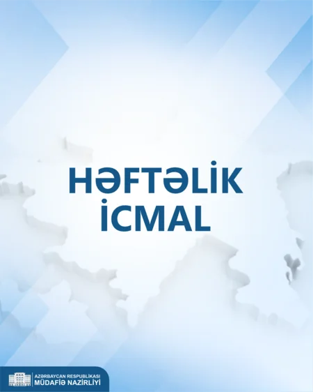 Müdafiə Nazirliyi həftəlik icmalını yayıb