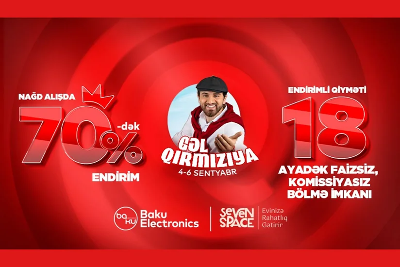 Baku Electronicsdə Qırmızıya gəl, sərfəli şərtlərdən yararlan: 70 %-dək endirim fürsəti sizi gözləyir!