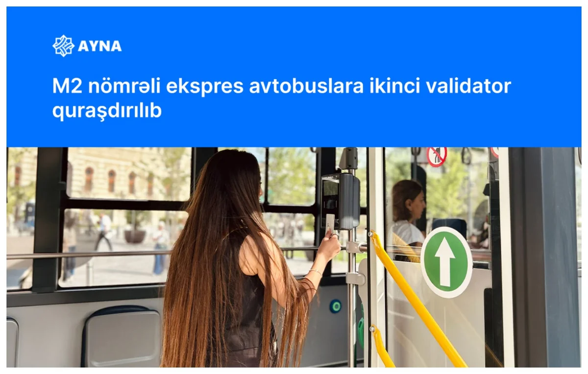 İnşaatçılar ilə 28 May arasında işləyən ekspres avtobuslarda ikinci validator quraşdırılıb