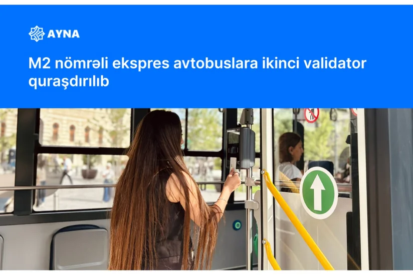 İnşaatçılar ilə 28 May arasında işləyən ekspres avtobuslarda ikinci validator quraşdırılıb