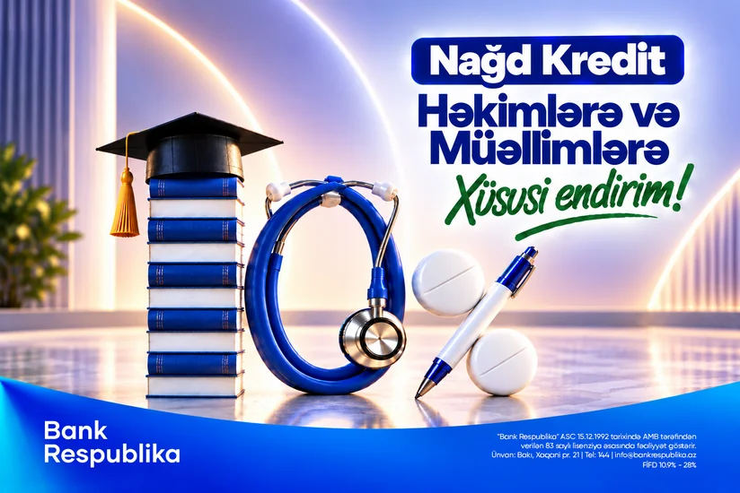 Bank Respublika müəllim və həkimlərə nağd kredit üzrə 10 % endirim elan edir