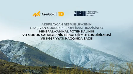 AzerGold Naxçıvanın mineral potensialını xarici şirkətlə birgə araşdıracaq