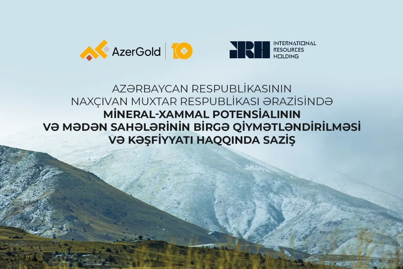 AzerGold Naxçıvanın mineral potensialını xarici şirkətlə birgə araşdıracaq