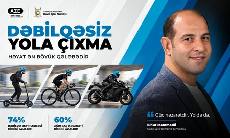 Dəbilqəsiz yola çıxma - həyat ən böyük qələbədir maarifləndirmə kampaniyasına start verilib