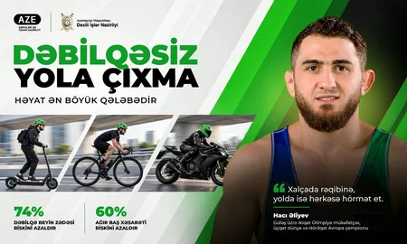 Dəbilqəsiz yola çıxma - həyat ən böyük qələbədir maarifləndirmə kampaniyasına start verilib