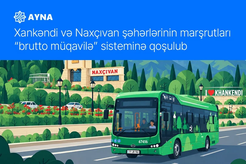Xankəndi və Naxçıvan şəhərlərinin marşrutları brutto müqavilə sisteminə qoşulub