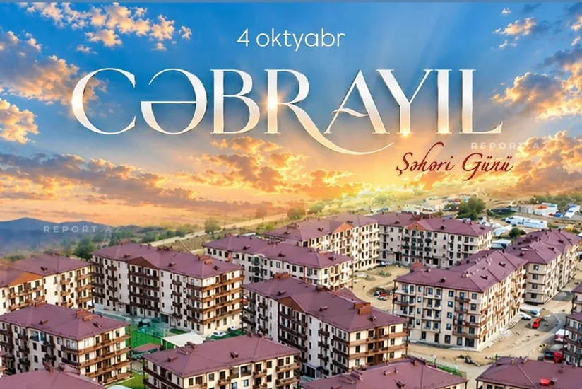 Cəbrayılın bugünkü siması iki böyük tarixi mərhələni birləşdirir: yaddaş və gələcək - RƏY