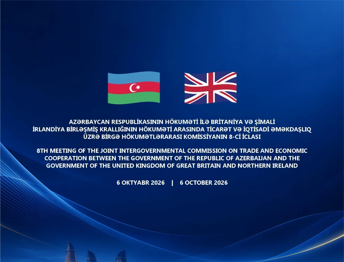 Bakıda Azərbaycan-Böyük Britaniya Birgə Hökumətlərarası Komissiyanın iclası keçiriləcək