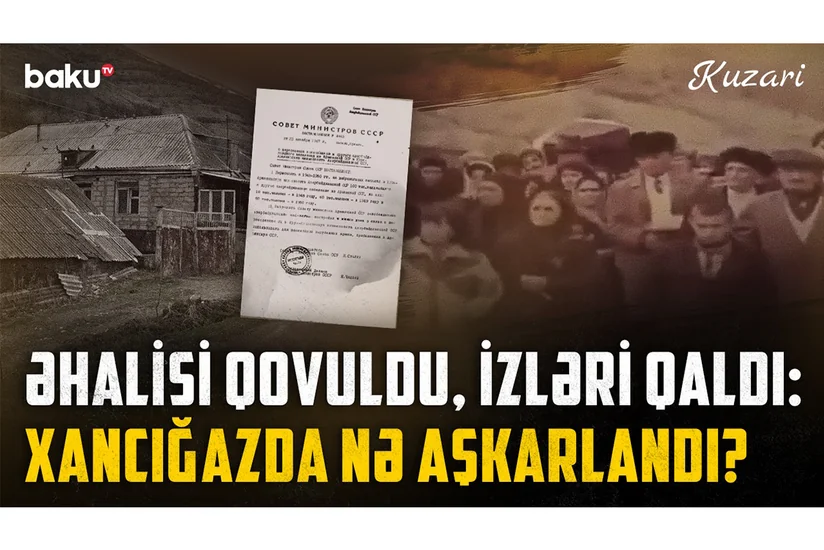 Azərbaycan irsinin erməniləşdirilməsi siyasətinin qurbanlarından biri – Xancığaz kəndi