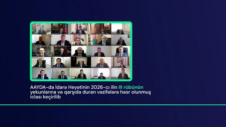 AAYDA İdarə Heyətinin 2026-cı ilin III rübünün yekunlarına həsr olunmuş iclası keçirilib