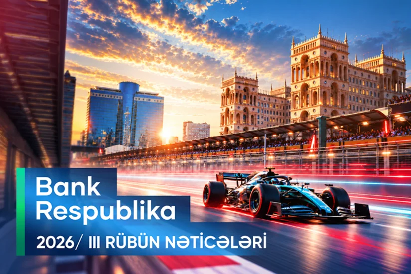 Bank Respublika 2026-cı ilin üçüncü rübü üzrə maliyyə göstəricilərini açıqlayıb