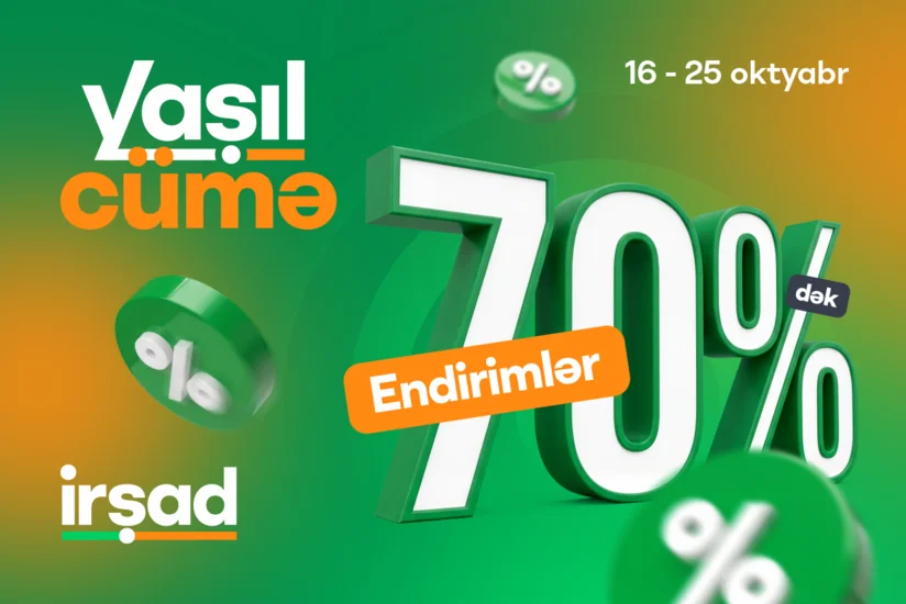 İrşadda Yaşıl Cümə günləri başlayır: 10 günlük xüsusi endirimlər və sərfəli təkliflər