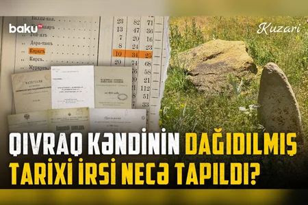 Azərbaycanlıların yaşadığı Qıvraq kəndi: tarixdən silinən izlər və susan yaddaş