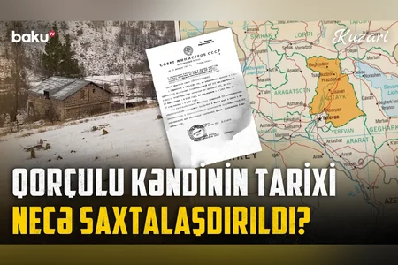 Qorçulu kəndində Azərbaycan irsi erməniləşdirilib, sakinlər etnik təmizləməyə məruz qalıb