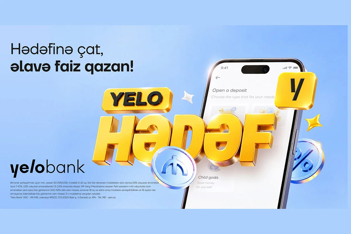 Hədəfinə çat, əlavə faiz qazan: Yelo Bankdan yeni əmanət məhsulu