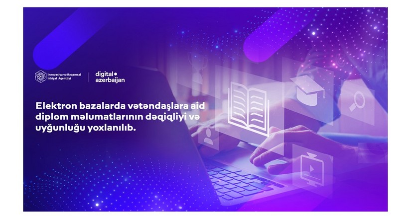 Azərbaycanda diplom məlumatlarının dəqiqliyi və uyğunluğu yoxlanılıb