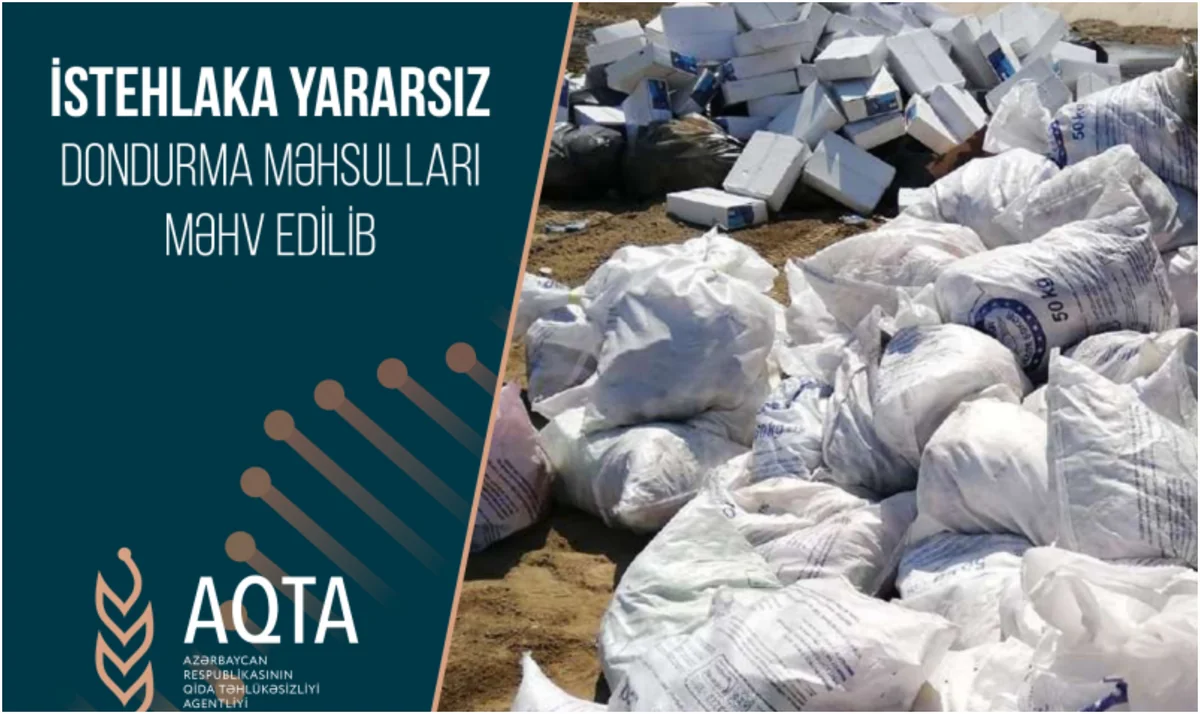 İstehlaka yararsız dondurmalar məhv edilib