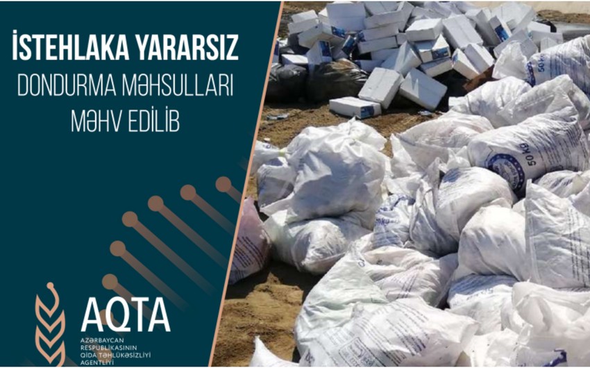 İstehlaka yararsız dondurmalar məhv edilib