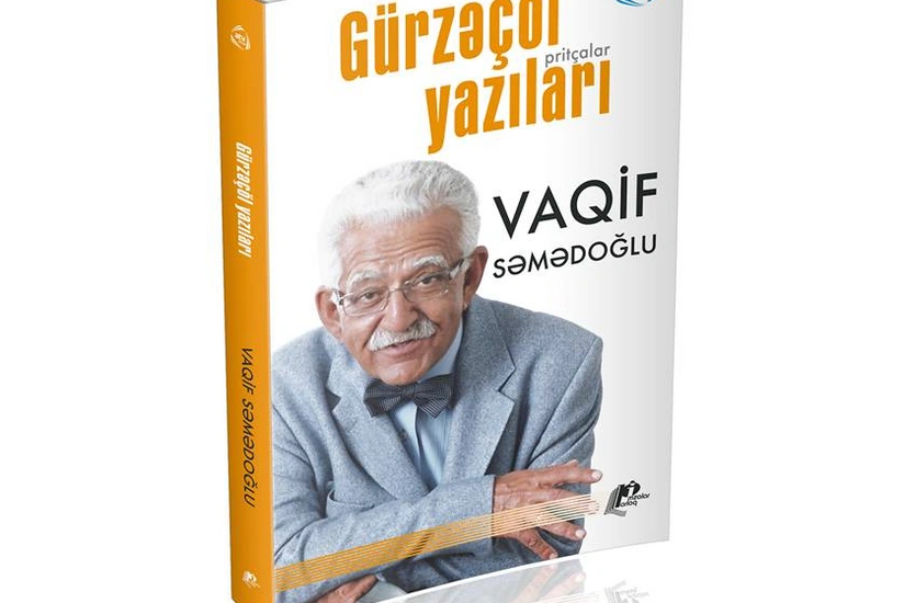 Vaqif Səmədoğlunun “Gürzəçöl yazıları” kitabı çapdan çıxıb
