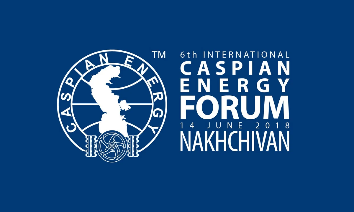 Caspian Energy Forum Nakhchivan 2018 состоится 14 июня