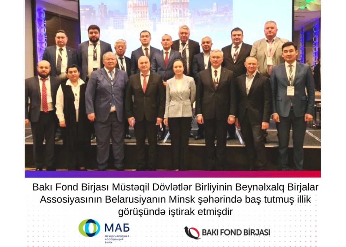 Azərbaycan MDB-nin Beynəlxalq Birjalar Assosiasiyasının iclasına qatılıb
