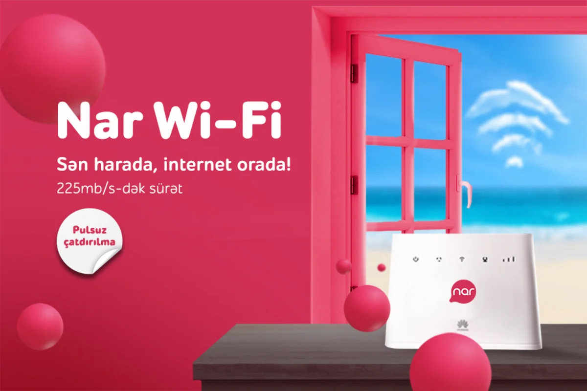  “Nar Wi-Fi” ilə sən harada, internet orada!
