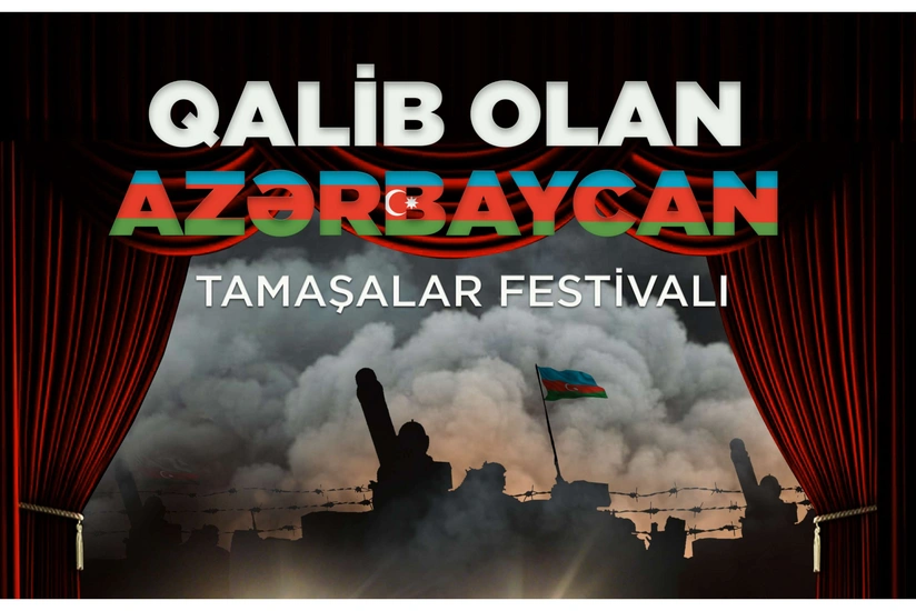 Zəfər gününə həsr olunan tamaşalar festivalı keçiriləcək