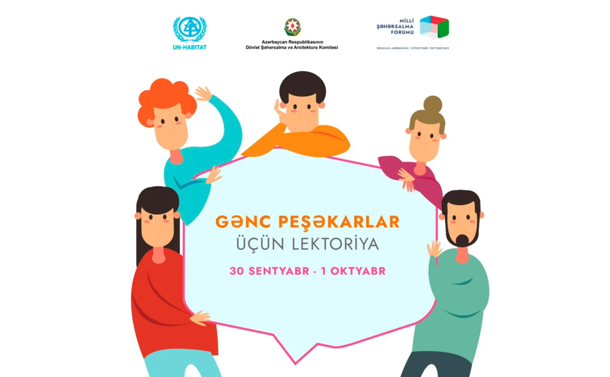 II Azərbaycan Milli Şəhərsalma Forumu çərçivəsində Gənc Peşəkarlar üçün Lektoriya keçiriləcək!
