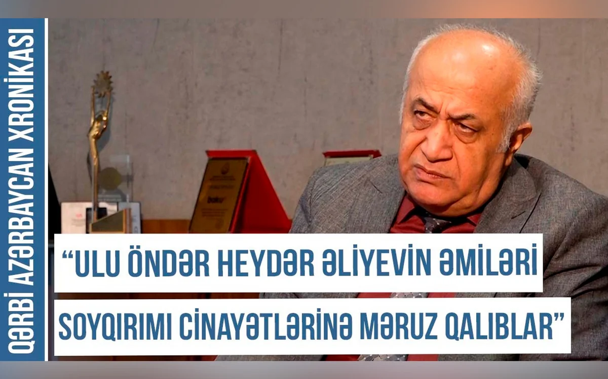 Qərbi Azərbaycan Xronikası: Ulu öndər Heydər Əliyevin əmiləri soyqırımı cinayətlərinə məruz qalıblar