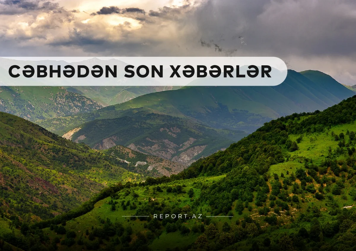 Cəbhədən son xəbərlər: İtkilər verən düşmən geri çəkilməyə məcbur edilir