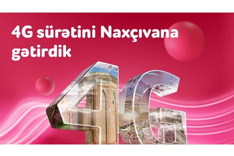 “Nar” 4G şəbəkəsi Naxçıvanda!
