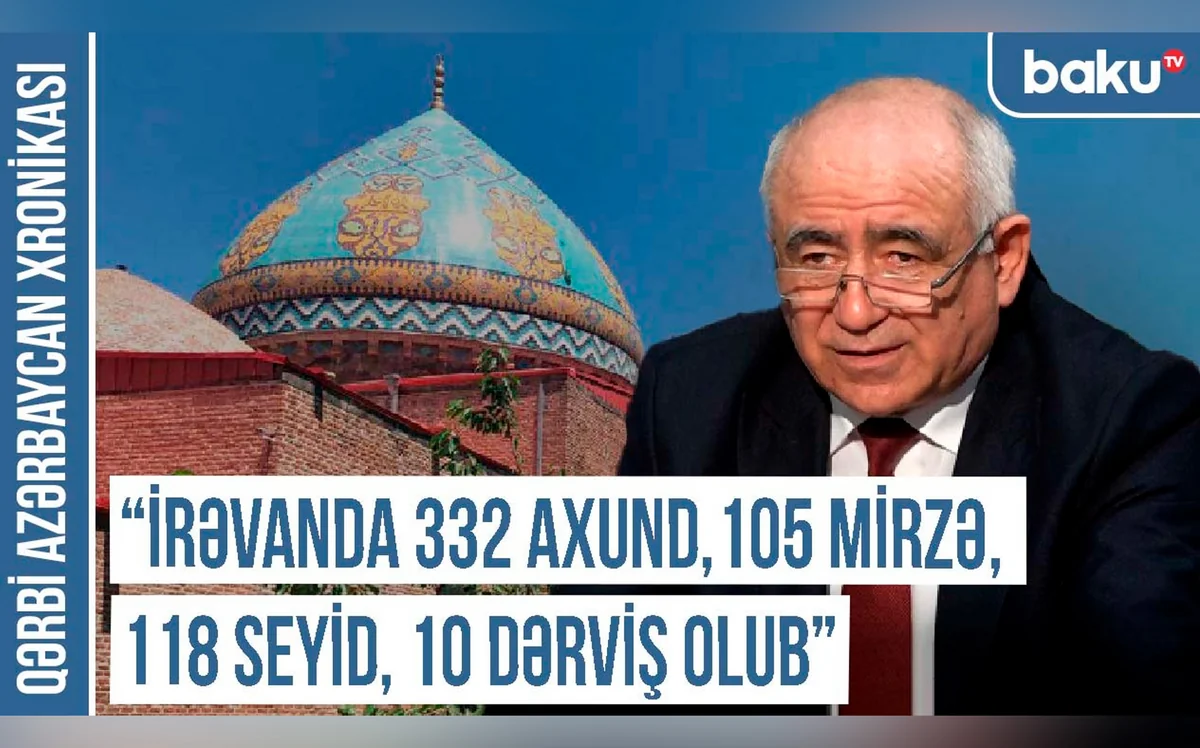 Xronika: İrəvanda 332 axund, 105 mirzə, 188 seyid, 10 dərviş fəaliyyət göstərib