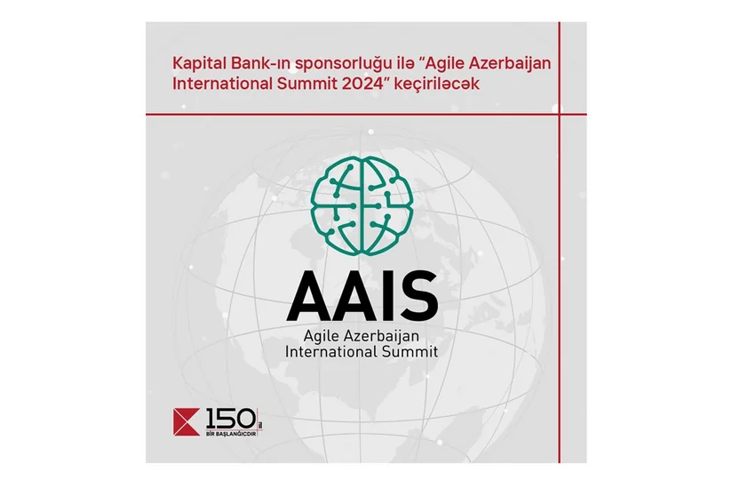 Kapital Bankın sponsorluğu ilə “Agile Azerbaijan International Summit-2024” keçiriləcək