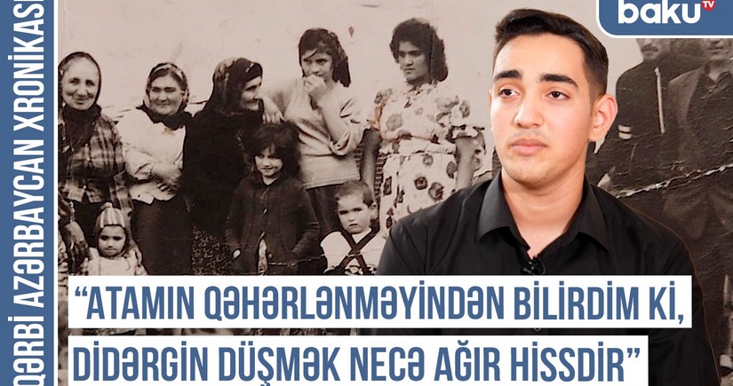 Qərbi Azərbaycan Xronikası: “Atamın qəhərlənməyindən bilirdim ki, didərgin düşmək necə ağır hissdir” 