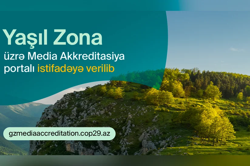 COP29 Yaşıl Zona üzrə media akkreditasiyası portalı istifadəyə verilib