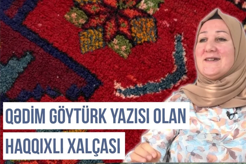 Qərbi Azərbaycan Xronikası: Üzərində Göytürk yazısı olan Haqqıxlı xalçası