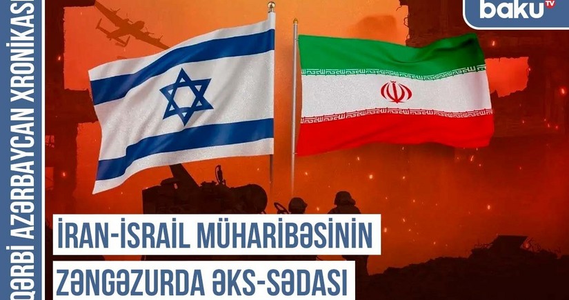 “İranın oyundan çıxması Azərbaycanın Zəngəzur üzərində nəzarətini gücləndirəcək” – Qərbi Azərbaycan Xronikası